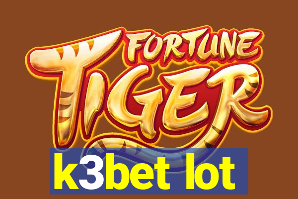 k3bet lot